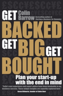 Get Backed, Get Big, Get Bought : Plan your start-up with the end in mind