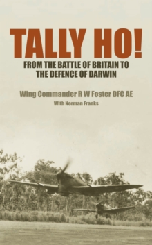 Tally Ho! : From the Battle of Britain to the Defence of Darwin, Hardback Book Tally Ho! : From the Battle of Britain to the Defence of Darwin, Hardback Book