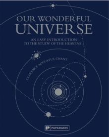 Our Wonderful Universe : An Easy Introduction to the Study of the Heavens