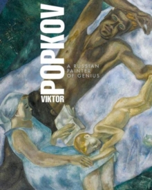 Viktor Popkov : A Russian Painter of Genius, Hardback Book Viktor Popkov : A Russian Painter of Genius, Hardback Book