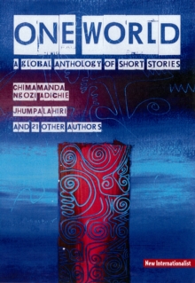 One World Anthology : A Global Anthology of Short Stories