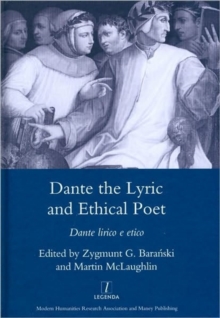 Dante the Lyric and Ethical Poet : Dante Lirico E Etico, Hardback Book Dante the Lyric and Ethical Poet : Dante Lirico E Etico, Hardback Book