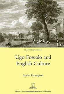 Ugo Foscolo and English Culture, Hardback Book Ugo Foscolo and English Culture, Hardback Book