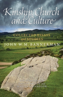 Kinship, Church and Culture : Collected Essays and Studies by John W. M. Bannerman