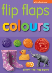 Flip Flaps Colours, Hardback Book Flip Flaps Colours, Hardback Book