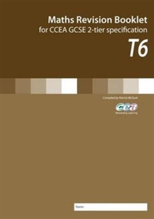 Maths Revision Booklet T6 : for CCEA GCSE 2-tier Specification, Paperback Book Maths Revision Booklet T6 : for CCEA GCSE 2-tier Specification, Paperback Book