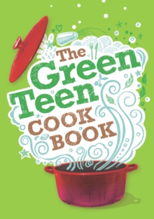 The Green Teen Cookbook