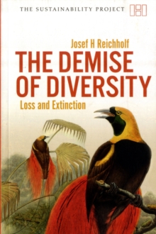 The Demise of Diversity : Loss and Extinction, Paperback / softback Book The Demise of Diversity : Loss and Extinction, Paperback / softback Book