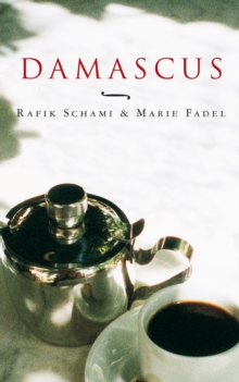 Damascus - Taste Of A City, Paperback / softback Book Damascus - Taste Of A City, Paperback / softback Book