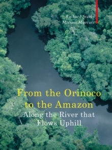 Along The River That Flows Uphill - From the Orinocco to the Amazon, Hardback Book Along The River That Flows Uphill - From the Orinocco to the Amazon, Hardback Book