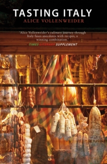 Tasting Italy - A Culinary Journey, Paperback / softback Book Tasting Italy - A Culinary Journey, Paperback / softback Book