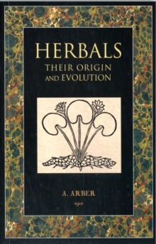 Herbals : Their Origin and Evolution, Paperback / softback Book Herbals : Their Origin and Evolution, Paperback / softback Book