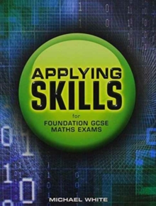 Applying Skills for Foundation GCSE Maths Exams, Paperback / softback Book Applying Skills for Foundation GCSE Maths Exams, Paperback / softback Book