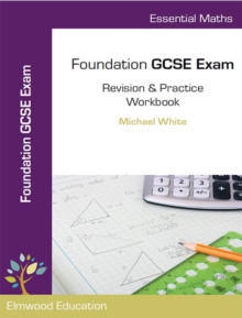 Essential Maths : Foundation GCSE Exam Revision & Practice Workbook