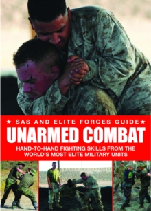Unarmed Combat : Hand-to-Hand Fighting Skills from the World's Most Elite Military Units, Paperback Book Unarmed Combat : Hand-to-Hand Fighting Skills from the World's Most Elite Military Units, Paperback Book