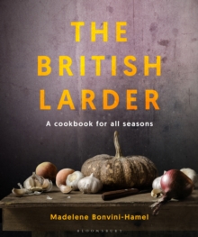 The British Larder : A Cookbook for All Seasons, Hardback Book The British Larder : A Cookbook for All Seasons, Hardback Book