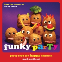 Funky Party : Party Food for Happy Children, Hardback Book Funky Party : Party Food for Happy Children, Hardback Book