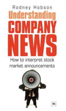 Understanding Company News : How to interpret stock market announcements, Paperback / softback Book Understanding Company News : How to interpret stock market announcements, Paperback / softback Book