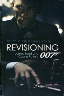 Revisioning 007 - James Bond and Casino Royale, Paperback / softback Book Revisioning 007 - James Bond and Casino Royale, Paperback / softback Book