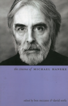 The Cinema of Michael Haneke, Paperback / softback Book The Cinema of Michael Haneke, Paperback / softback Book