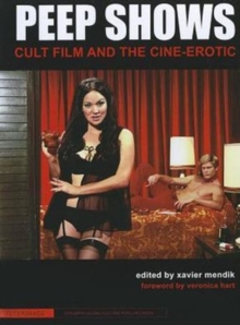 Peep Shows - Cult Film and the Cine-Erotic, Paperback Book Peep Shows - Cult Film and the Cine-Erotic, Paperback Book
