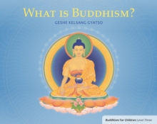 What Is Buddhism? : Buddhism for Children Level 3