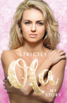 Strictly Ola : Ola Jordan - My Autobiography, Hardback Book Strictly Ola : Ola Jordan - My Autobiography, Hardback Book