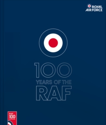 100 Years Of The RAF : Official Guide - Blue Cover, Hardback Book 100 Years Of The RAF : Official Guide - Blue Cover, Hardback Book