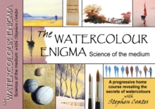 The Watercolour Enigma : Science of the Medium, Paperback Book The Watercolour Enigma : Science of the Medium, Paperback Book