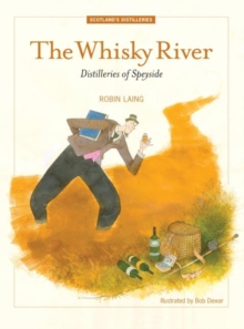 The Whisky River : Distilleries of Speyside, Paperback Book The Whisky River : Distilleries of Speyside, Paperback Book