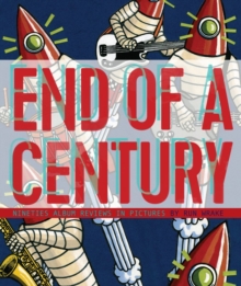 End of a Century : Nineties Album Reviews in Pictures, Hardback Book End of a Century : Nineties Album Reviews in Pictures, Hardback Book