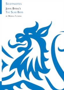 John Byrne's The Slab Boys : (Scotnotes Study Guides)