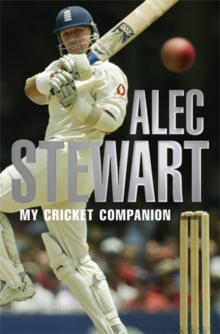 Alec Stewart's Cricket Companion, Hardback Book Alec Stewart's Cricket Companion, Hardback Book
