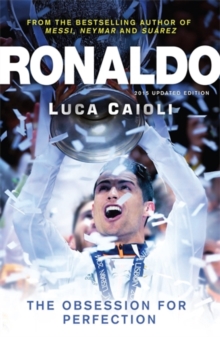 Ronaldo - 2015 Updated Edition : The Obsession for Perfection, Paperback Book Ronaldo - 2015 Updated Edition : The Obsession for Perfection, Paperback Book