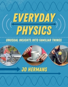 Everyday Physics : Unusual insights into familiar things