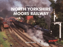 Spirit of the North Yorkshire Moors Railway