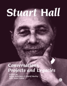 Stuart Hall : Conversations, Projects and Legacies, Hardback Book Stuart Hall : Conversations, Projects and Legacies, Hardback Book