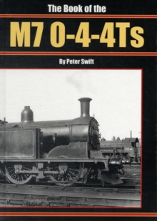 The Book of the M7 0-4-4 Ts, Hardback Book The Book of the M7 0-4-4 Ts, Hardback Book