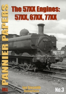 The Pannier Papers : The 57XX Engines: 57XX, 67XX, 77XX, Paperback Book The Pannier Papers : The 57XX Engines: 57XX, 67XX, 77XX, Paperback Book