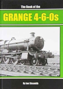 The Book of the Grange 4-6-0s, Hardback Book The Book of the Grange 4-6-0s, Hardback Book