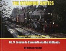 STEAMING SIXTIES EUSTON TO CARNFORTH 9, Hardback Book STEAMING SIXTIES EUSTON TO CARNFORTH 9, Hardback Book