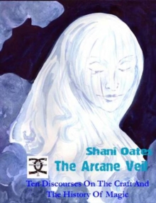 The Arcane Veil : Ten Discourses On The Craft And The History Of Magic, Hardback Book The Arcane Veil : Ten Discourses On The Craft And The History Of Magic, Hardback Book
