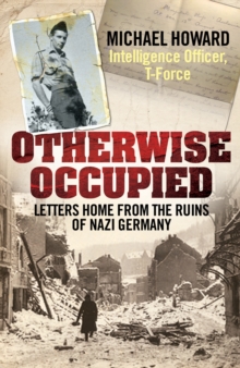 Otherwise Occupied : Letters Home from the Ruins of Nazi Germany, Hardback Book Otherwise Occupied : Letters Home from the Ruins of Nazi Germany, Hardback Book