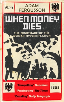 When Money Dies : The Nightmare of the Weimar Hyper-inflation, Paperback Book When Money Dies : The Nightmare of the Weimar Hyper-inflation, Paperback Book