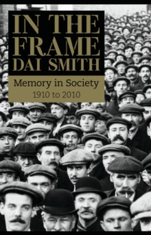 In the Frame : Wales 1910-2010, Hardback Book In the Frame : Wales 1910-2010, Hardback Book