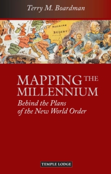 Mapping the Millennium : Behind the Plans of the New World Order