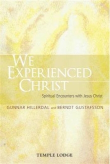 We Experienced Christ : Spiritual Encounters with Jesus Christ: Reports from the Religious-Social Institute, Stockholm