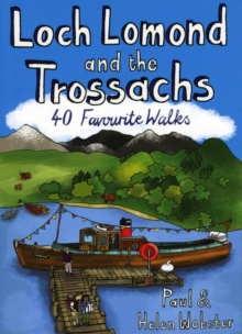 Loch Lomond and the Trossachs : 40 Favourite Walks, Paperback Book Loch Lomond and the Trossachs : 40 Favourite Walks, Paperback Book