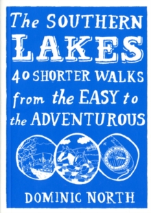 The Southern Lakes : 40 Shorter Walks from the Easy to the Adventurous, Paperback Book The Southern Lakes : 40 Shorter Walks from the Easy to the Adventurous, Paperback Book