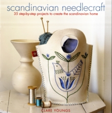 Scandinavian Needlecraft : 35 Step-by-step Projects to Create the Scandinavian Home, Paperback Book Scandinavian Needlecraft : 35 Step-by-step Projects to Create the Scandinavian Home, Paperback Book